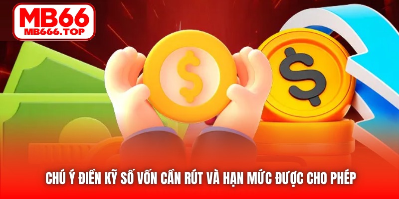 Chú ý điền kỹ số vốn cần rút và hạn mức được cho phép