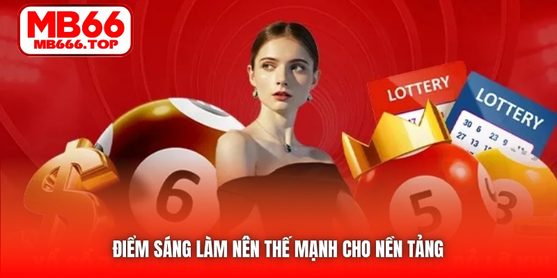 Điểm sáng làm nên thế mạnh cho nền tảng