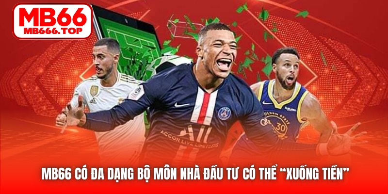 MB66 có đa dạng bộ môn nhà đầu tư có thể “xuống tiền”