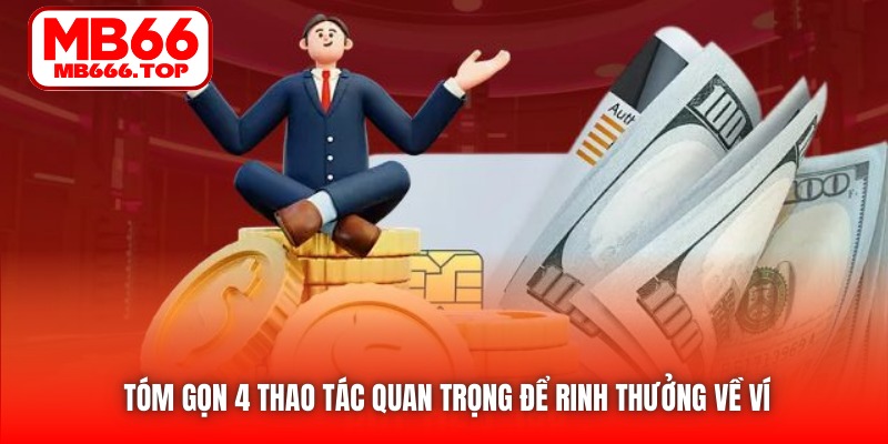 Tóm gọn 4 thao tác quan trọng để rinh thưởng về ví